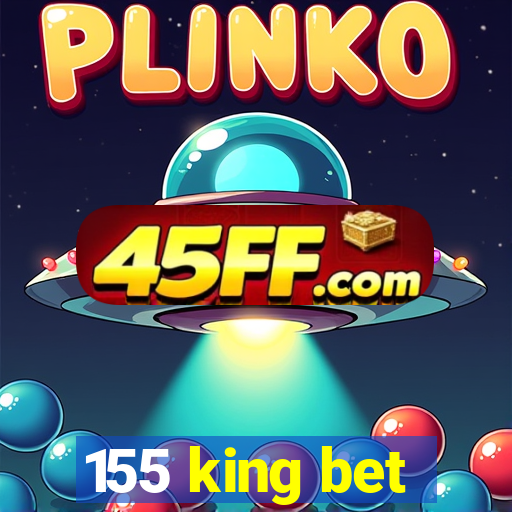 155 king bet